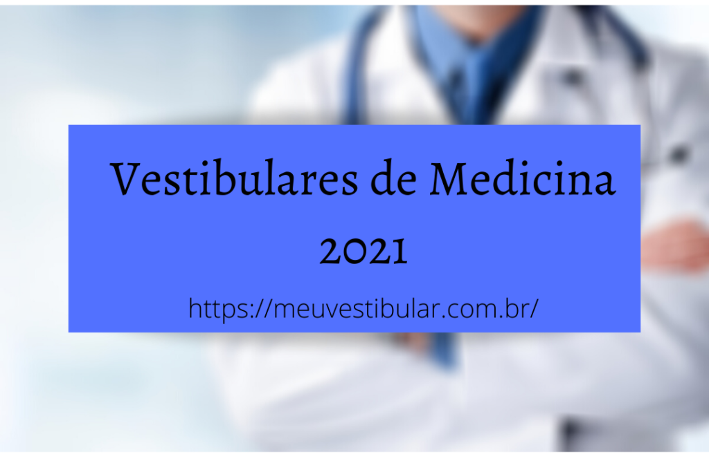 Vestibulares de Medicina 2021